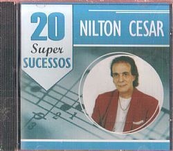CD NILTON CESAR - 20 SUPER SUCESSOS